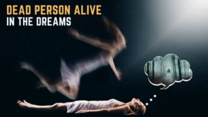 Dead Person Alive in Dream
